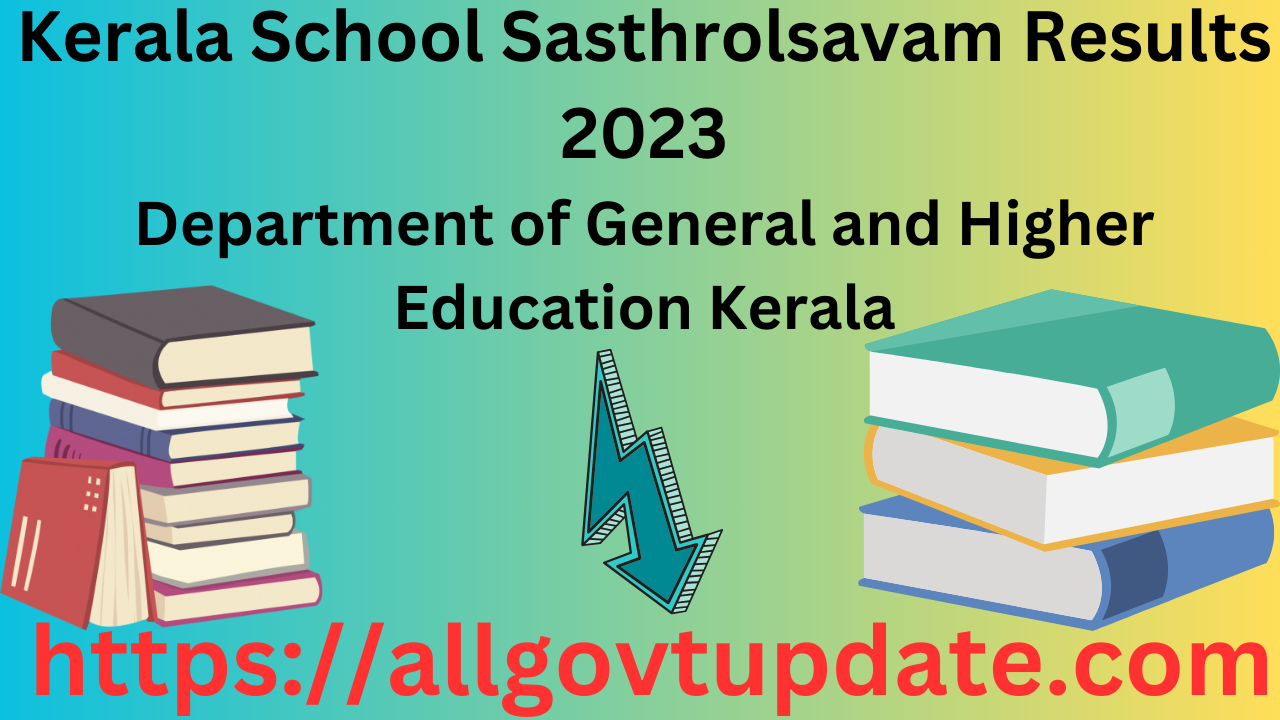 Kerala School Sasthrolsavam Results 2023 (OUT) PDF Download Here Now