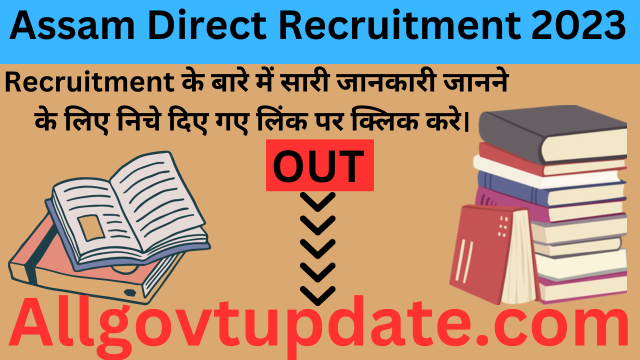 Assam Direct Recruitment 2023 (Apply) Check Here Now - All Govt Update